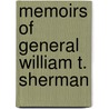 Memoirs Of General William T. Sherman door William Tecumseh Sherman