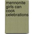Mennonite Girls Can Cook Celebrations