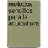 Metodos Sencillos Para La Acuicultura