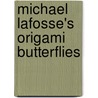 Michael LaFosse's Origami Butterflies door Richard L. Alexander