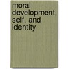 Moral Development, Self, and Identity door Daniel K. Lapsley