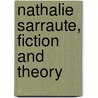 Nathalie Sarraute, Fiction And Theory door Ann Jefferson