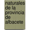 Naturales de La Provincia de Albacete door Fuente Wikipedia
