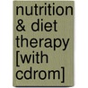 Nutrition & Diet Therapy [With Cdrom] by Ruth A. Roth