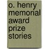 O. Henry Memorial Award Prize Stories