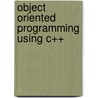 Object Oriented Programming Using C++ by B. Chandra