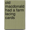 Old MacDonald Had a Farm Lacing Cards door Kate Toms