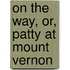 On The Way, Or, Patty At Mount Vernon