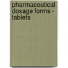 Pharmaceutical Dosage Forms - Tablets by Larry L. Augsburger