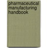Pharmaceutical Manufacturing Handbook door Shayne C. Gad