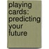 Playing Cards: Predicting Your Future