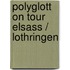 Polyglott on tour Elsass / Lothringen