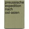 Preussische Expedition Nach Ost-Asien door Preussische Expedition Nach Ost-Asien