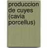 Produccion de Cuyes (Cavia Porcellus) door Food and Agriculture Organization of the United Nations
