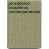 Prosadores Brasileiros Contemporaneos door Alexandre Jose de Mello Moraes