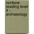 Rainbow Reading Level 4 - Archaeology