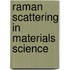 Raman Scattering in Materials Science