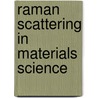 Raman Scattering in Materials Science by Willes H. Weber