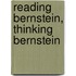 Reading Bernstein, Thinking Bernstein