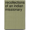 Recollections Of An Indian Missionary by Charles Benjamin Leupolt