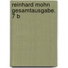 Reinhard Mohn Gesamtausgabe. 7 B door Reinhard Mohn