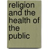 Religion and the Health of the Public door Jim Cochrane
