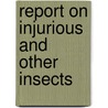 Report on Injurious and Other Insects door New York. State Entomologist