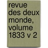 Revue Des Deux Monde, Volume 1833 V 2 by Unknown