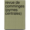 Revue de Comminges (Pyrnes Centrales) door Acadmie Julien-Sacaze