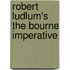 Robert Ludlum's the Bourne Imperative