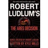 Robert Ludlum's(tm) the Ares Decision door Robert Ludlum