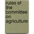 Rules Of The Committee On Agriculture