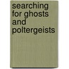 Searching For Ghosts And Poltergeists door Graham Watkins