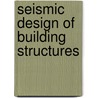Seismic Design of Building Structures door Michael R. Lindeburg