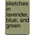 Sketches In Lavender, Blue, And Green