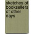 Sketches of Booksellers of Other Days