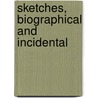 Sketches, Biographical And Incidental door Edward Thomson