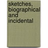 Sketches, Biographical and Incidental door Thomson E. (Edward) 1810-1870