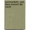 Sommerlicht, und dann kommt die Nacht by JóN. Kalman Stefánsson