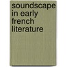 Soundscape in Early French Literature by Brigitte Cazelles