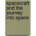 Spacecraft and the Journey Into Space