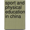 Sport and Physical Education in China door Robin Jones