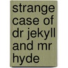Strange Case Of Dr Jekyll And Mr Hyde door Robert Louis Stevension