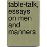 Table-Talk, Essays On Men And Manners door William Hazlitt