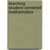 Teaching Student-Centered Mathematics door Lou Ann H. Lovin