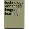 Technology Enhanced Language Learning by Walker