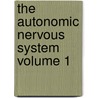 The Autonomic Nervous System Volume 1 door John Newport Langley