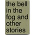The Bell In The Fog And Other Stories