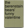 The Berenstain Bears' Funny Valentine door Stan Berenstain