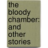 The Bloody Chamber: And Other Stories door Angela Carter